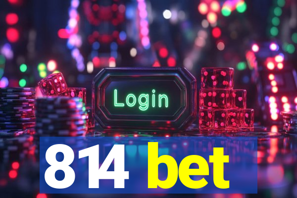 814 bet